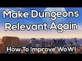 How To Make Dungeons Matter Again in World of ...