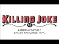 KILLING JOKE HIDDEN FEATURE INSIDE THE CIRCUS TENT 2005