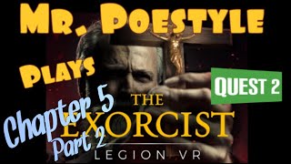 Mr. Poestyle Plays The Exorcist Legion VR Chapter 5 Part 2 On The Meta Quest 2