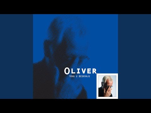 Oliver Dragojević — Trag u beskraju