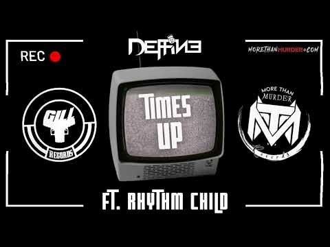 Deffine- Times Up ft. Rhythm Child