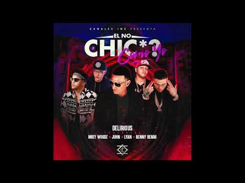 Benny Benni Ft  Delirious Miky Woodz Juhn El All Star  Lyan y Amarion   El No Chicha Como Yo