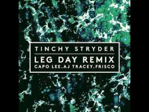 Tinchy Stryder Feat. Capo Lee, AJ Tracey & Frisco - Leg Day Remix