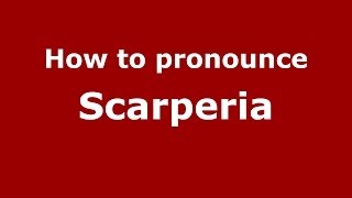 How to pronounce Scarperia