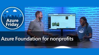 Azure Foundation for nonprofits | Azure Friday