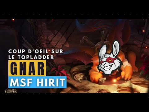 MSF Hirit - GNAR vs SION : Coup d'œil sur le top ladder !