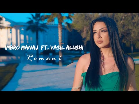 Imbro Manaj ft Vasil Alushi - Romani