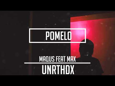 Maqus ft. Max - Pomelo