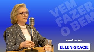 Como o bem pode ser promovido através da liderança, do Direito e do impacto social - Ellen Gracie