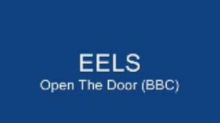 Eels - open the door (BBC)