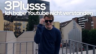 3Plusss - Ich habe YouTube nicht verstanden (Parodie)