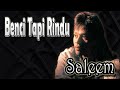 Benci Tapi Rindu Saleem Lagu Lawas Malaysia Lagu Malaysia Terbaik Lagumalaysia90an Melayu