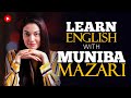 LEARN ENGLISH with MUNIBA MAZARI (English Speeches)
