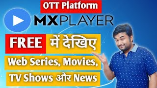 MX Player | MX Player Web Series | MX Player Movies | MX Player TV | MX Player Music | OTT Platform