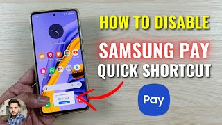 How To Disable Samsung Pay Quick Access Shortcut?