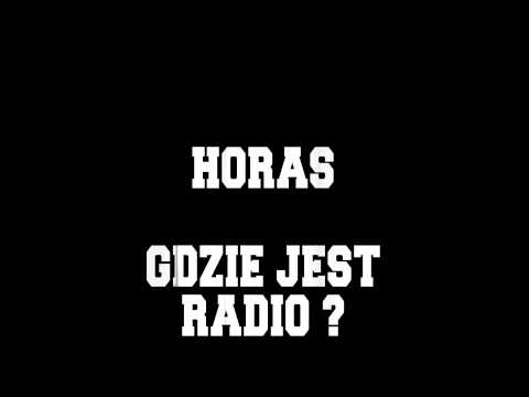 Horas - Gdzie jest Radio prod. Pagarani