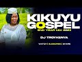 LATEST KIKUYU GOSPEL MIX 2023 | DJ TROYKENYA