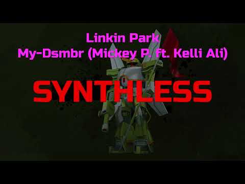 Linkin Park - My-Dsmbr (Mickey P. ft. Kelli Ali) (Synthless, Synth and other backing track)