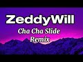 ZeddyWill-Cha Cha Slide Remix(Lyrics)