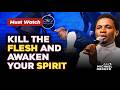 3 Habits That Will DESTROY Your Flesh and Unleash Your Spirit || APOSTLE MICHAEL OROKPO