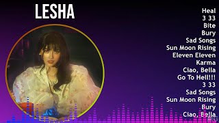 Lesha 2024 MIX Greatest Hits - Heal, 3 33, Bite, Bury