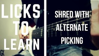 Licks To Learn - Shred With Alternate Picking Pt.1