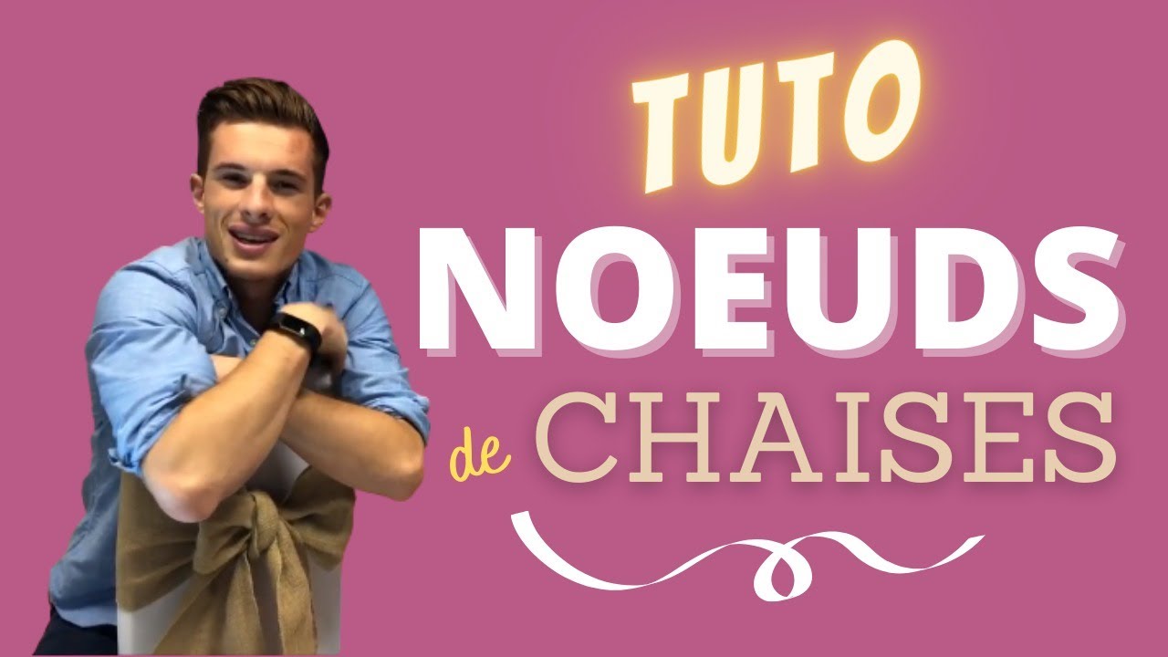 Comment faire les différents types de noeuds de chaise 