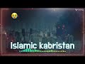 Islamic Video Kabristan Status