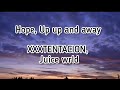 XXXTENTACION Juice WRLD Hope Up Up And Away Lyrics Prod By Jaden S Mind