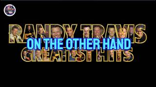 ON THE OTHER HAND - RANDY TRAVIS LYRIC VIDEO