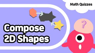 2D Shapes #4 | Composing shapes | Kindergarten & Grade1 Math quiz