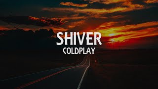 Coldplay - Shiver [Letra en Español - Inglés]