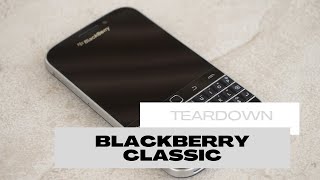 BlackBerry Classic - teardown