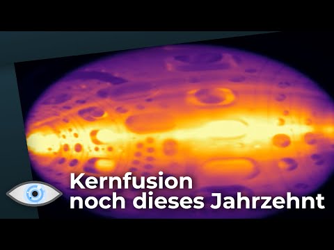 Kernfusion kommt noch dieses Jahrzehnt!