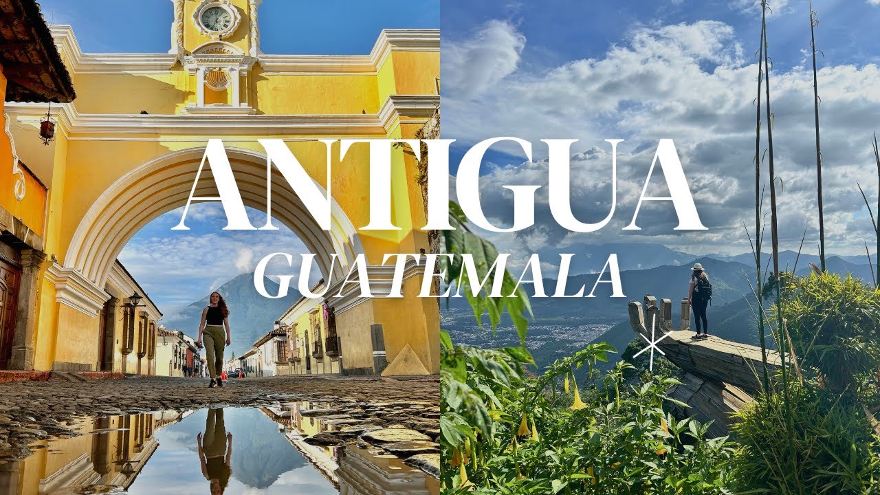 Antigua, Guatemala Travel Guide: First Timer Tips + Top 10 Things To Do 🇬🇹✨