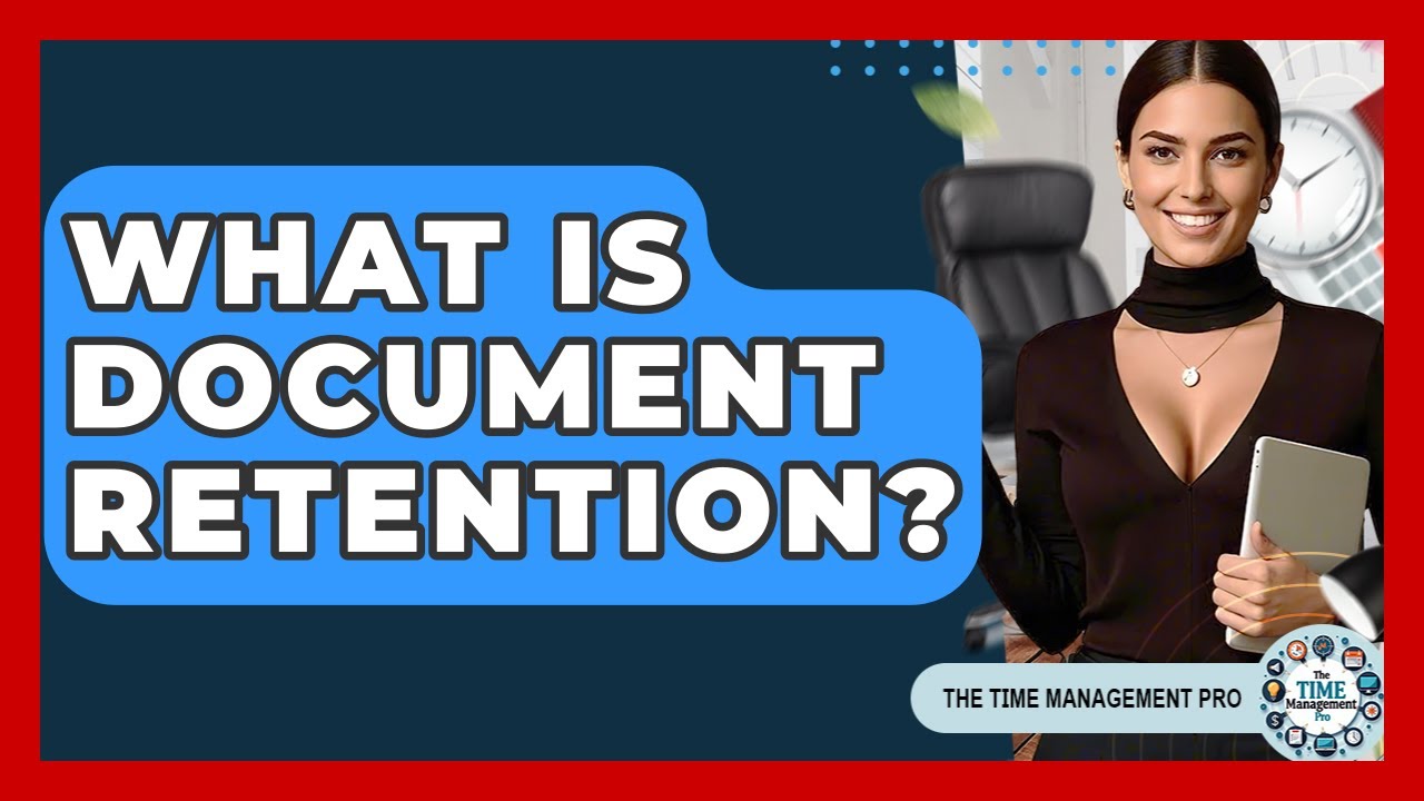 What Is Document Retention? - The Time Management Pro