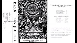 1991 - Dark Tranquillity - Trail of Life Decayed (DEMO)