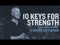 10 Keys For Strength 8 Minute Motivation Pastor John Lindell James River Church