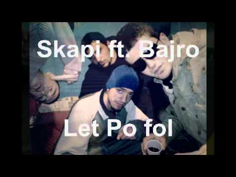 Skapi ft. Bajro @  Let Po Fol..