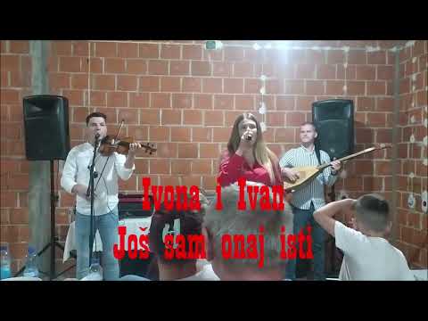 Ivona & Ivan - još sam onaj isti i kolo