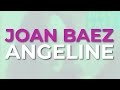 Joan Baez - Angeline (Official Audio)