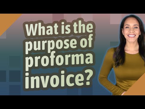 What is the purpose of proforma invoice?