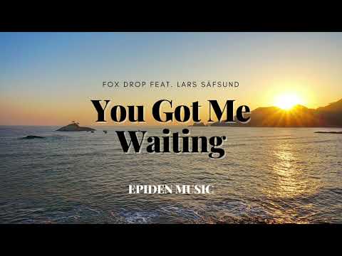 You Got Me Waiting | FOX DROP FEAT. LARS SÄFSUND | Epidemicsound #epidemicsound