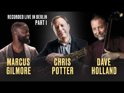 Crosscurrents Trio feat. CHRIS POTTER, DAVE HOLLAND & MARCUS GILMORE