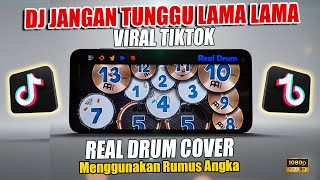Download lagu REAL DRUM COVER - DJ JANGAN TUNGGU LAMA LAMA REMIX VIRAL TIKTOK mp3