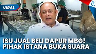 Isu Jual Beli Dapur MBG Mencuat! Istana Buka Suara di Balik Pencopotan Kepala BGN Dadan Hindayana