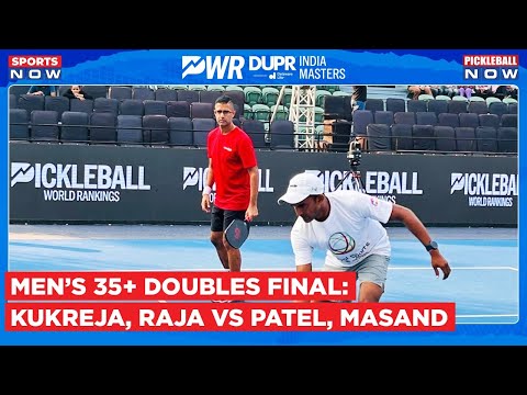 PWR DUPR India Masters: Men's 35+ Doubles Final: Kukreja & Raja Triumph Over Patel & Masand