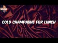 Cold Champagne for Lunch (Lyrics) - Berner