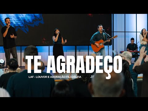 Eu Te Agradeço Deus Por Se Lembrar de Mim (AO VIVO) LAF - Louvor e Adoração Filadélfia