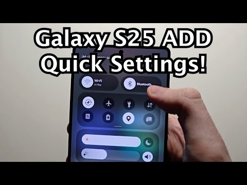 Samsung Galaxy S25 How to ADD BACK Quick Settings!